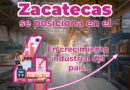 Zacatecas, 4° lugar nacional en crecimiento industrial
